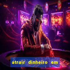 atrair dinheiro em 2 dias